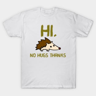 Hi, No Hugs Thanks T-Shirt